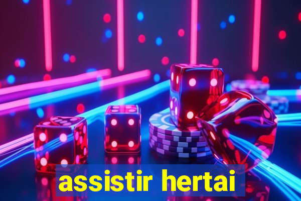 assistir hertai